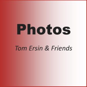 Photos - Tom Ersin & Friends